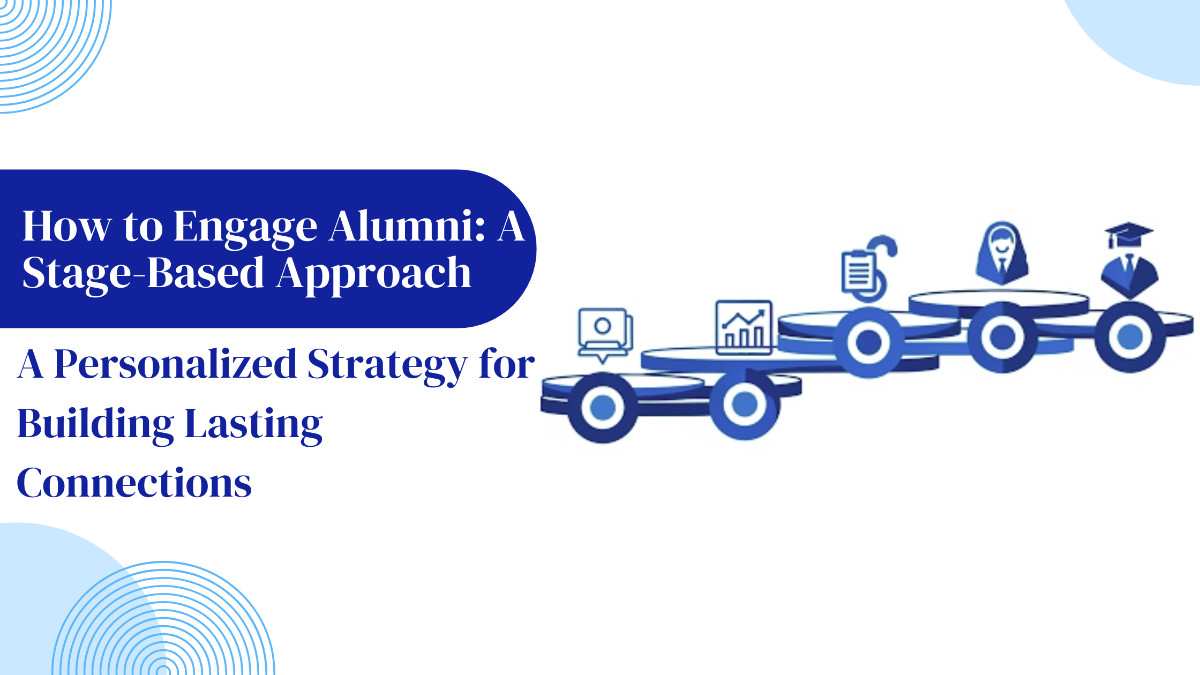 How to Engage Alumni: A Contemporary, Stage-Based Approach