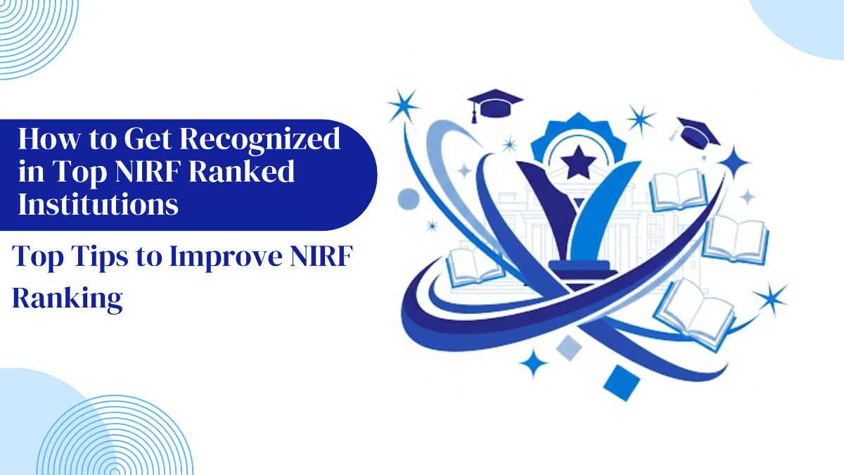 Top Tips to Improve NIRF Ranking Quickly and Effectively