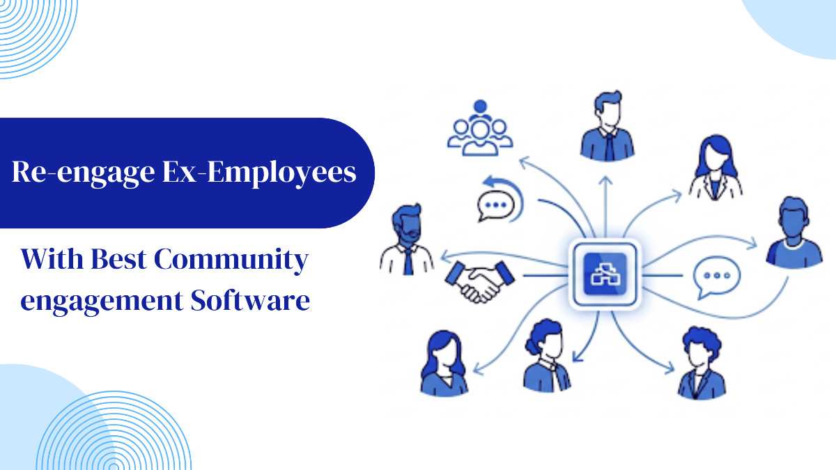 Re-engage Ex-Employees with Best Community engagement Software