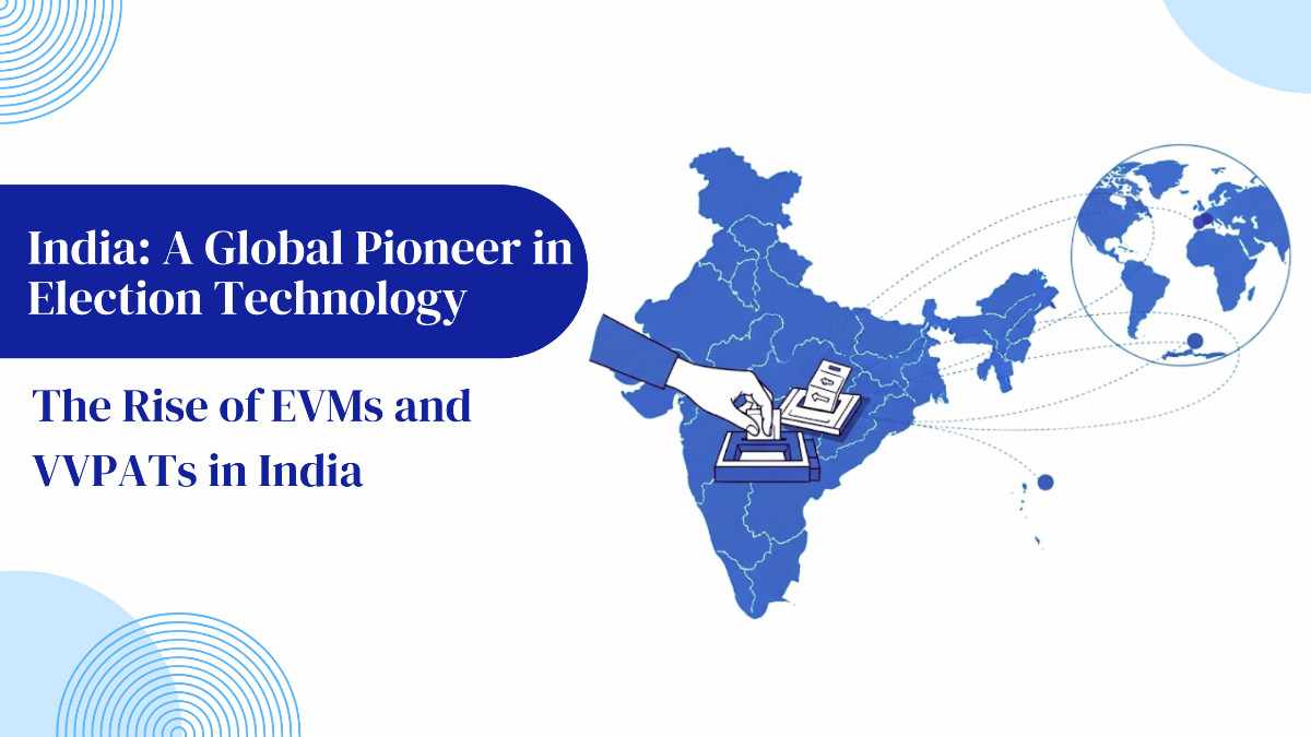 India: A Global Pioneer in Election Technology.