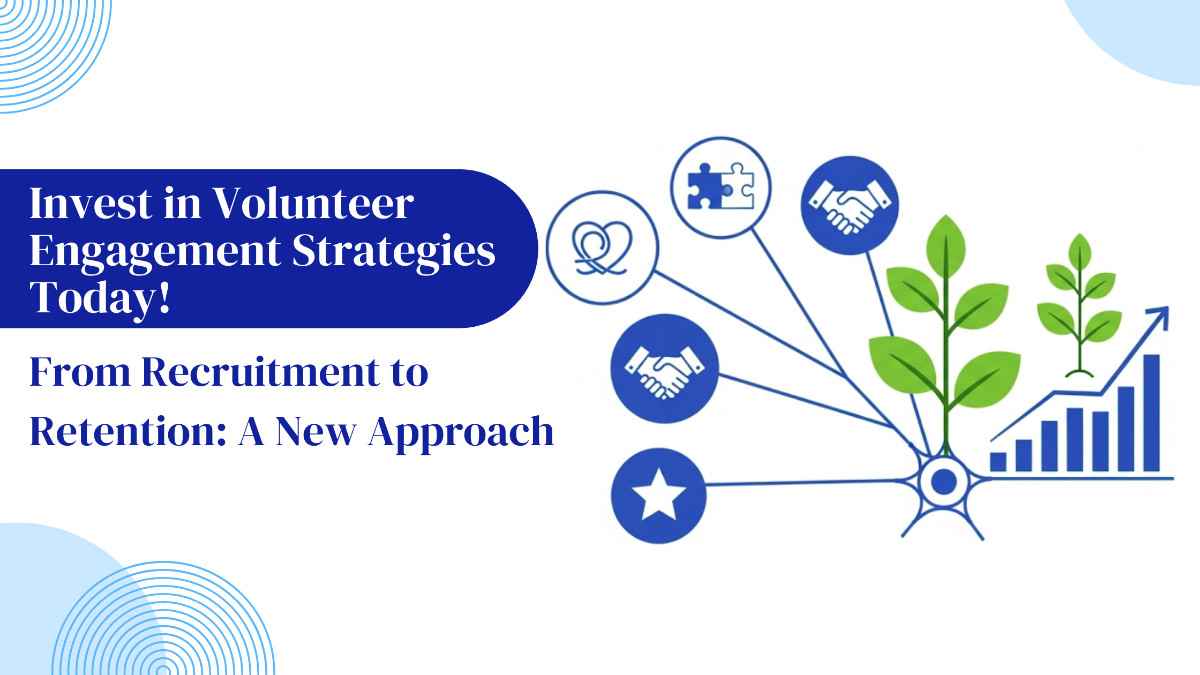 Invest in Volunteer Engagement Strategies Today!