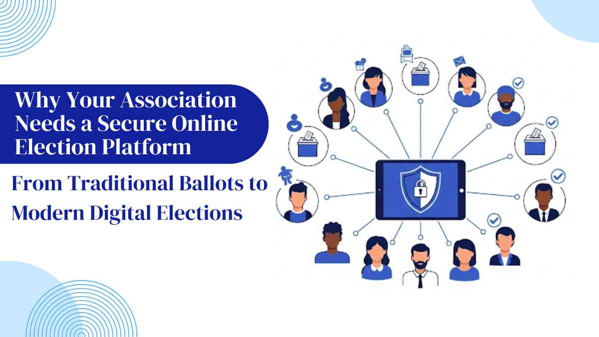 Why Your Association Needs a Secure Online Election Platform