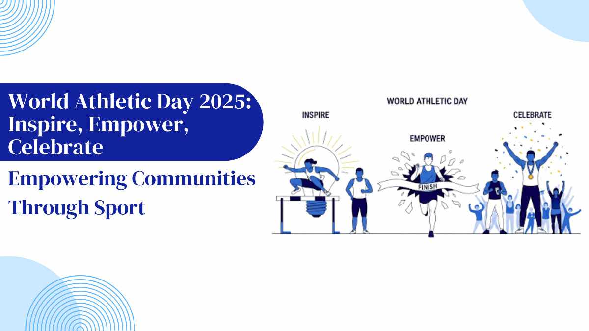 World Athletic Day 2025: Inspire, Empower,Celebrate