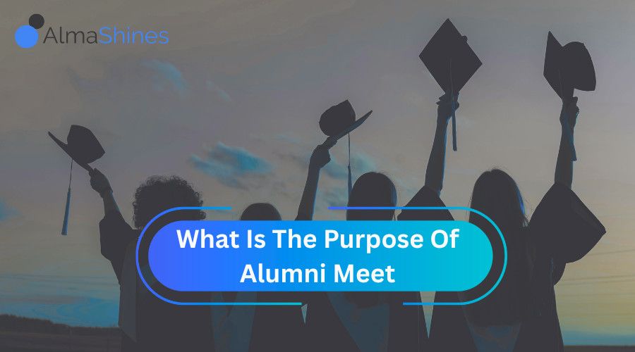 What Is the Purpose of Alumni Meet? Reunite. Connect. Grow.