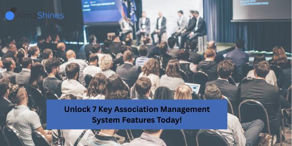 Unlock 7 Key Association Management System Features Today!