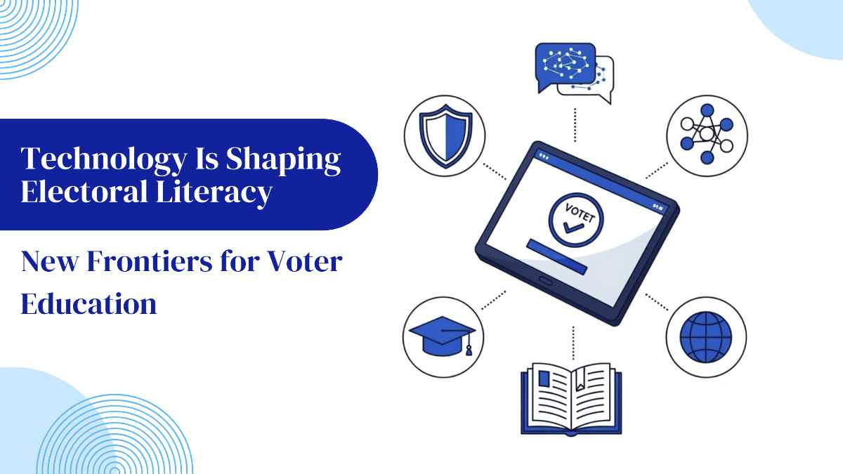 How Technology Is Shaping Electoral Literacy