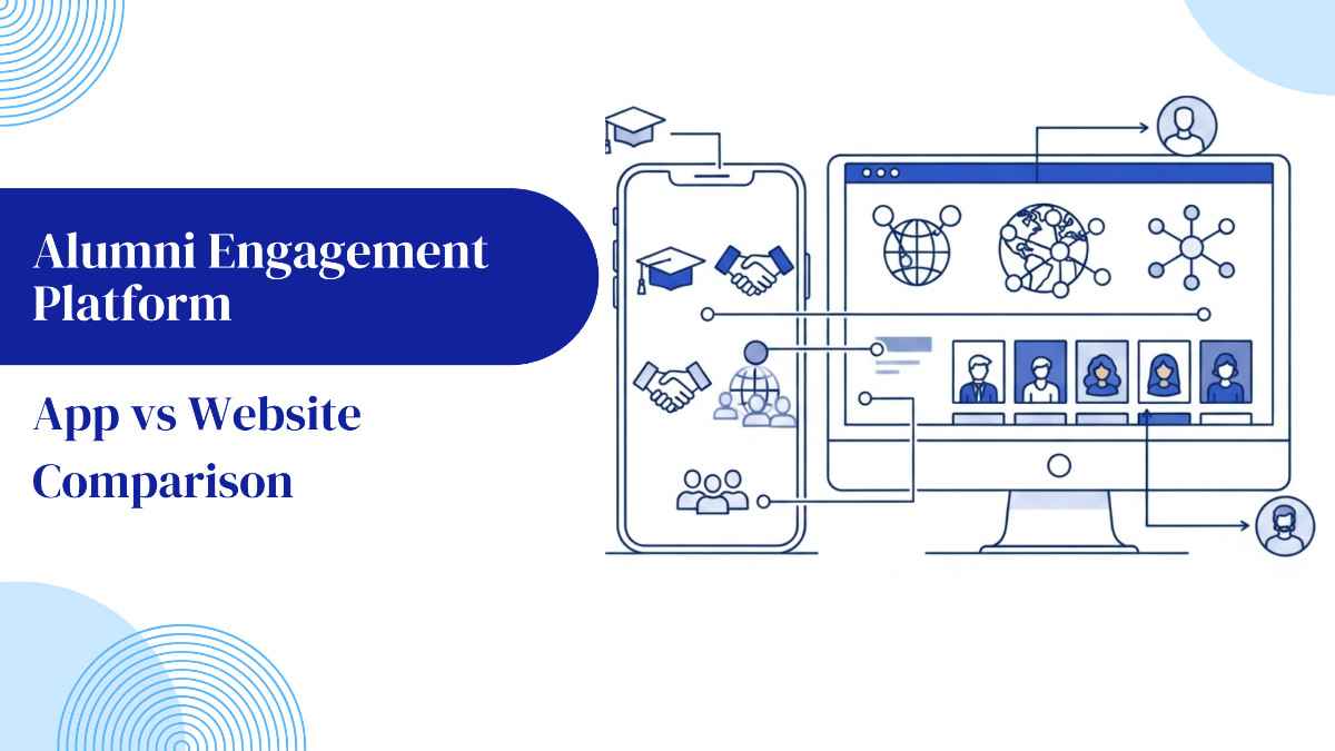 Alumni Engagement Platform: App vs Website Comparison
