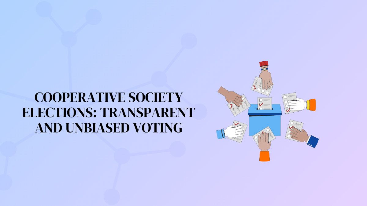 Cooperative Society Elections: Transparent and Unbiased Voting