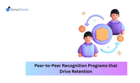 Develop Peer-to-Peer Recognition Programs that Drive Retention