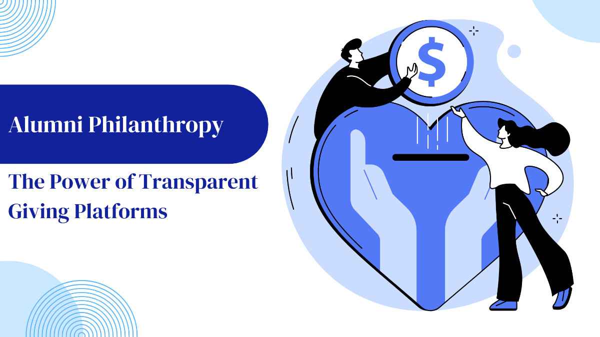 Alumni Philanthropy: The Power of Transparent Giving Platforms